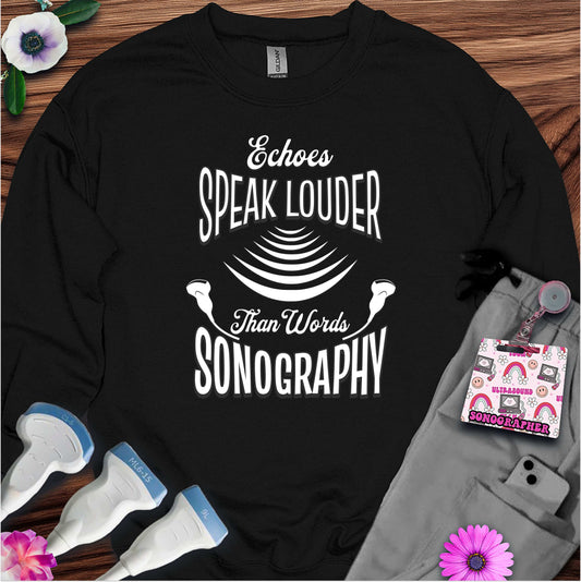 "Echoes Speak Louder" Sweatshirt