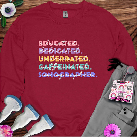"Educated, Dedicated Sonographer" Sweatshirt