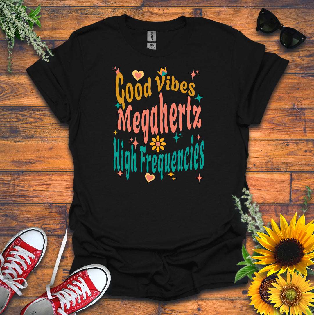 "Megahertz, and High-Frequencies" T-shirt