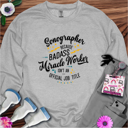 "Badass Miracle Worker" Sweatshirt