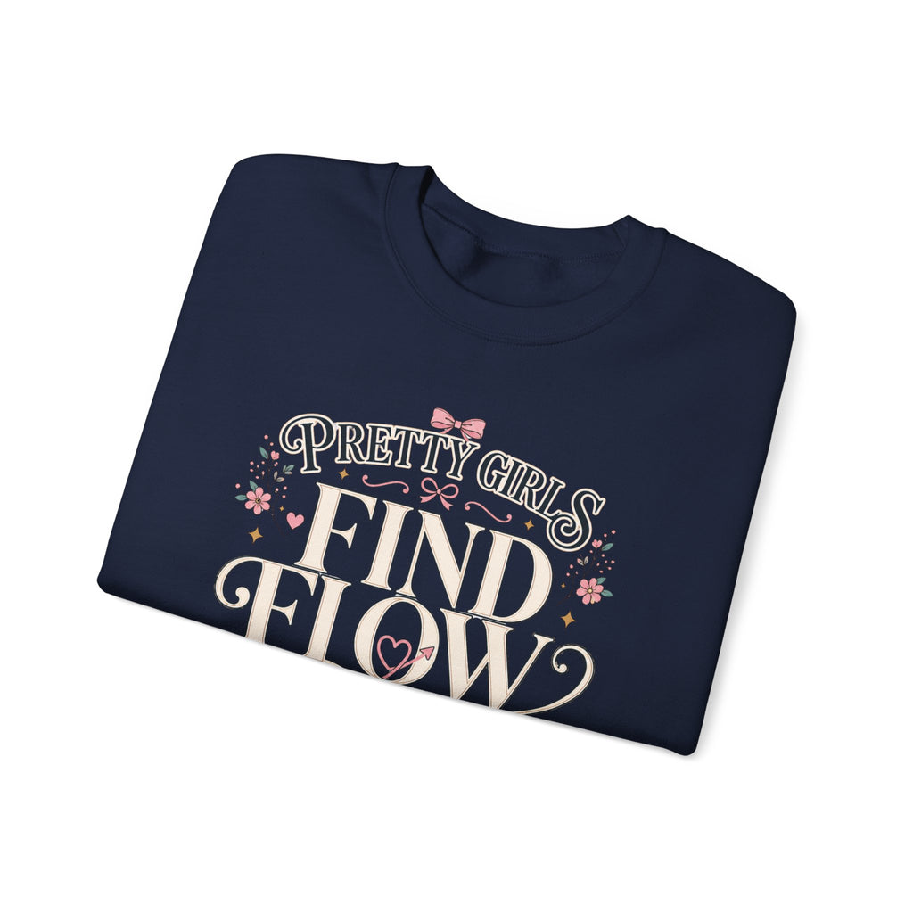 Pretty Girls Find Flow Sweatshirt