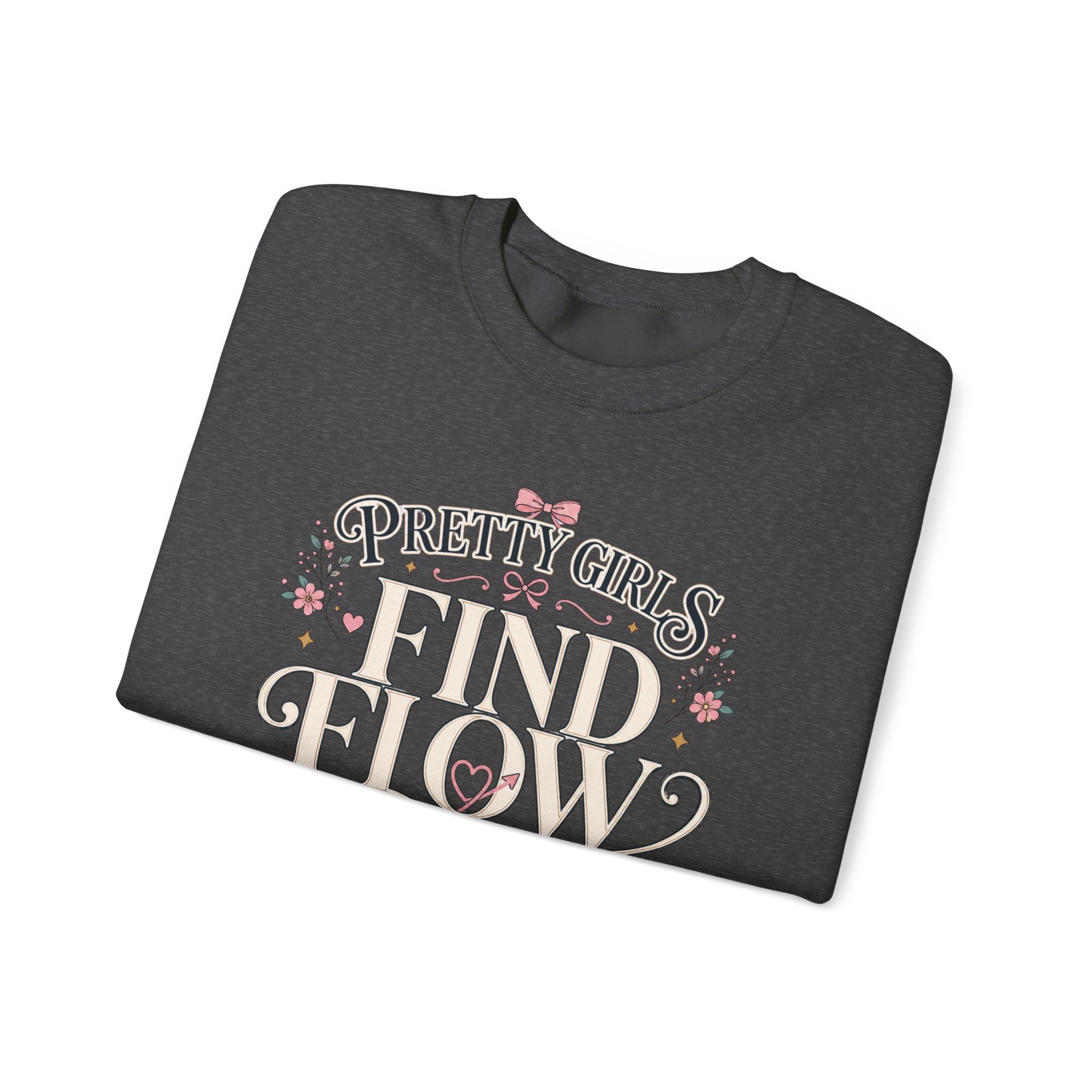 Pretty Girls Find Flow Sweatshirt