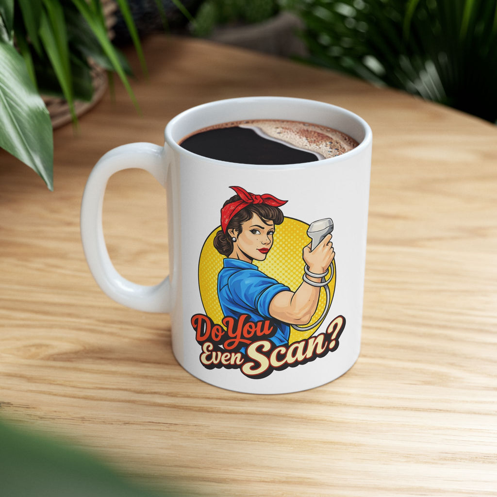 "Do You Even Scan" Sonographer - Coffee Cup