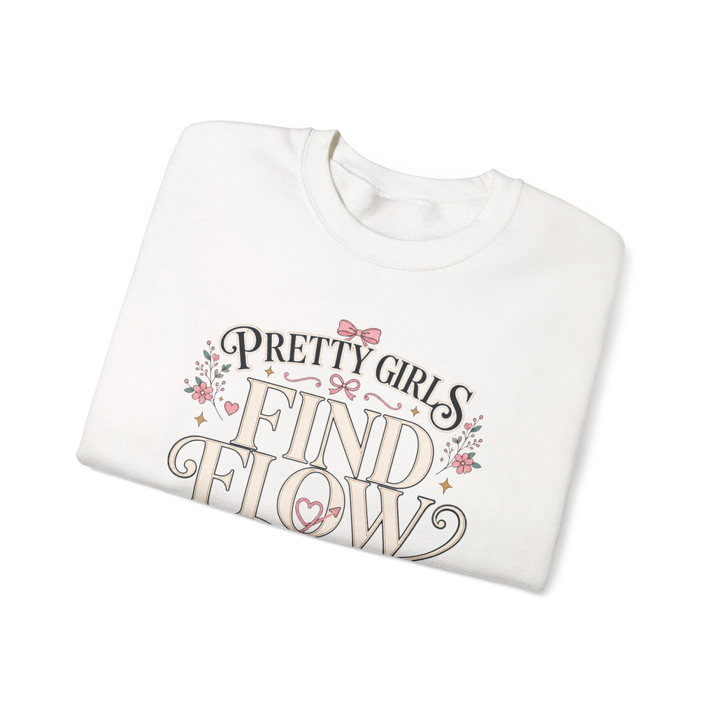 Pretty Girls Find Flow Sweatshirt