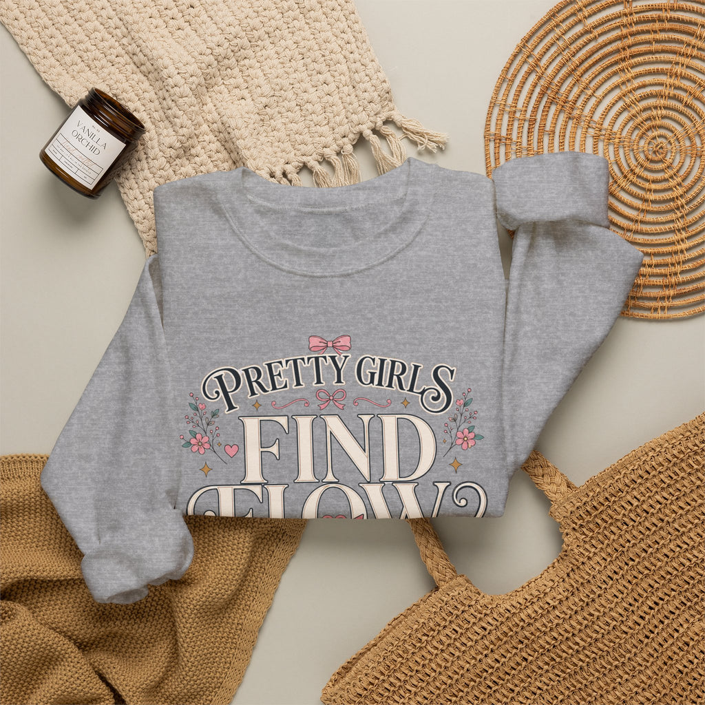 Pretty Girls Find Flow Sweatshirt