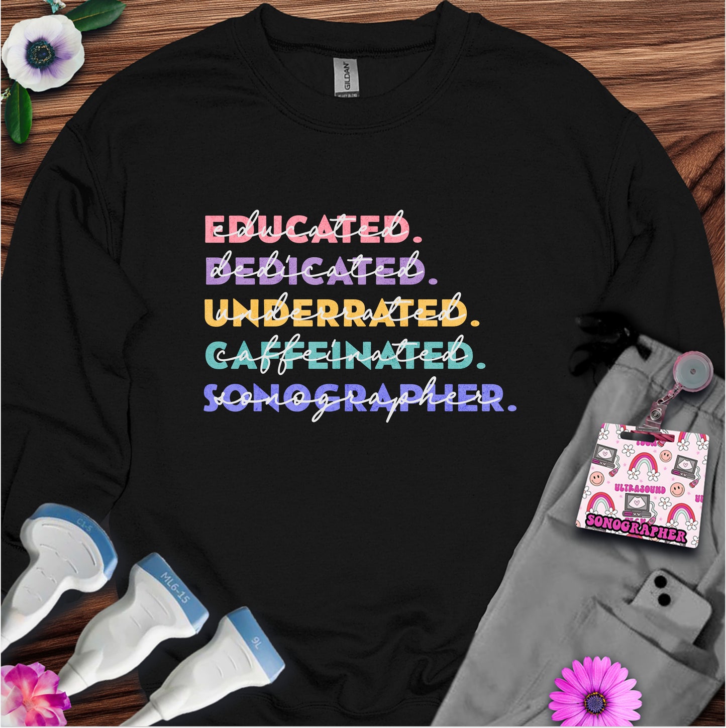 "Educated, Dedicated Sonographer" Sweatshirt