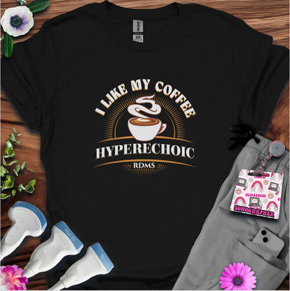 "I Like my coffee Hyperechoic" T-shirt