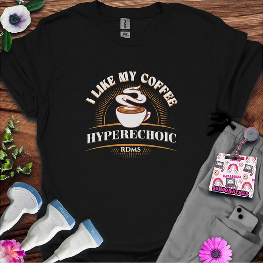 "I Like my coffee Hyperechoic" T-shirt