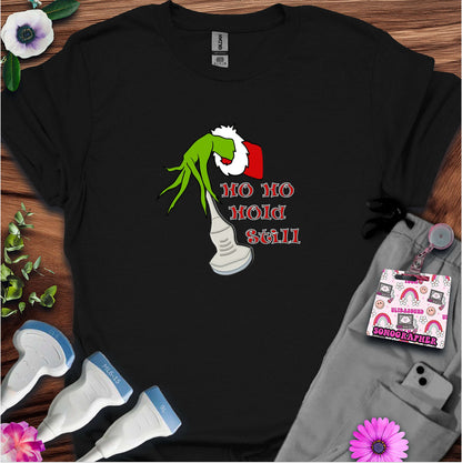 "Ho Ho Hold Still" T-shirt