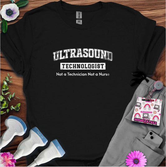 "Ultrasound Technologist, Not a Technician" T-shirt