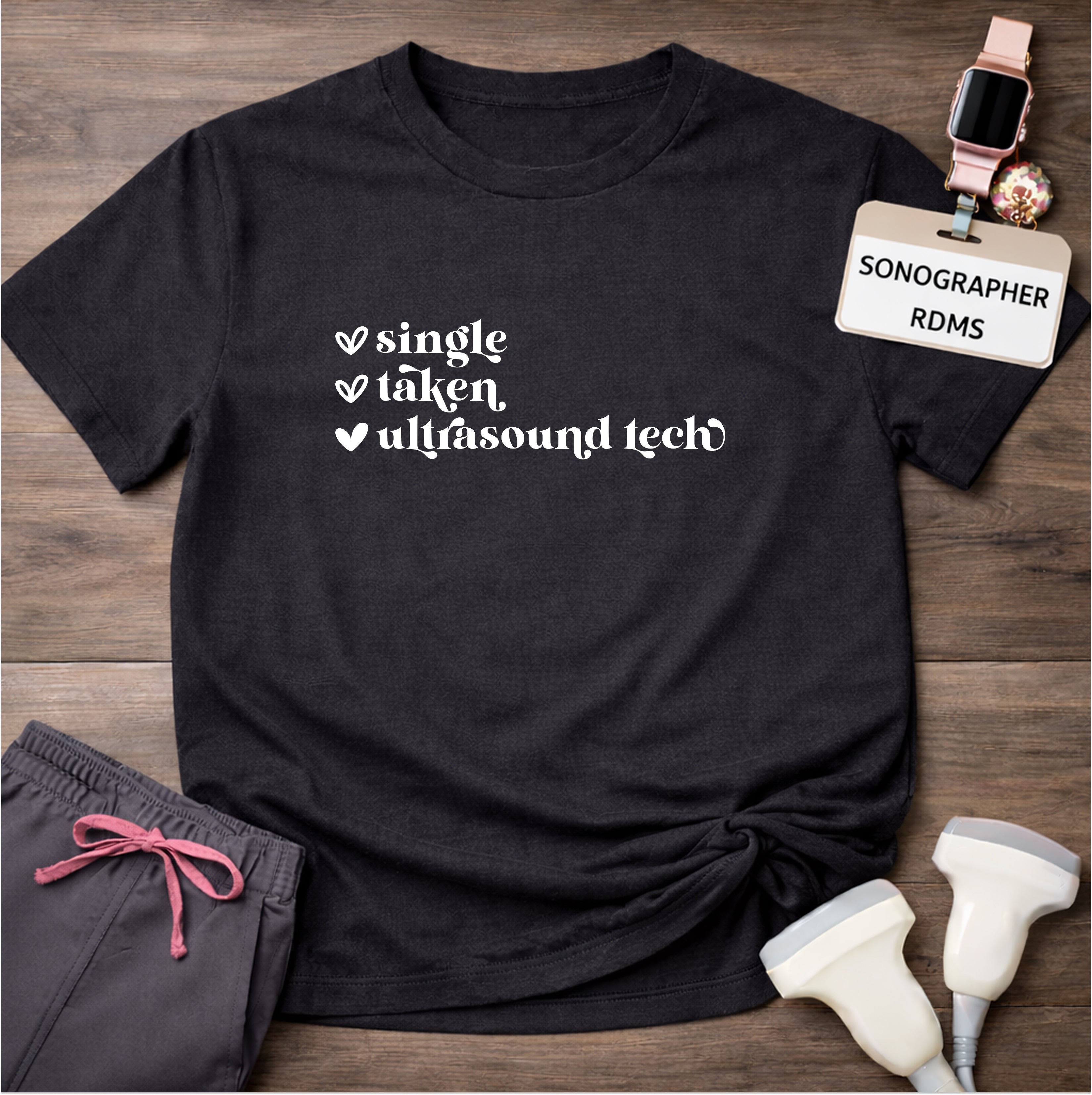 "Single, Taken, Ultrasound Tech" T-Shirt