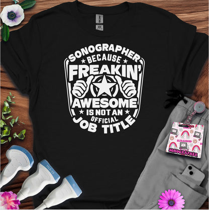"Freaking Awesome" T-Shirt for sonographers
