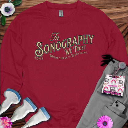 "In Sonography We Trust" Sweatshirt