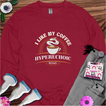 "I Like My Coffee Hyperechoic" Sweatshirt