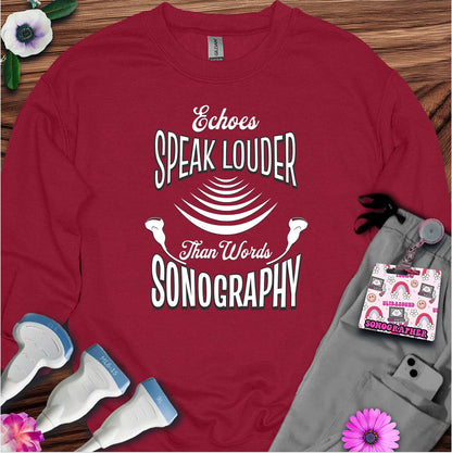 "Echoes Speak Louder" Sweatshirt
