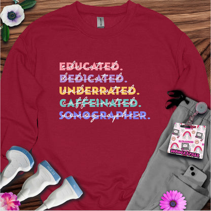 "Educated, Dedicated Sonographer" Sweatshirt