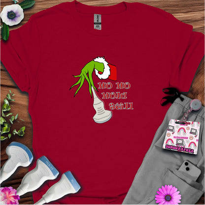 "Ho Ho Hold Still" T-shirt