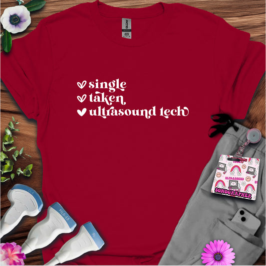 "Single, Taken, Ultrasound Tech" T-Shirt