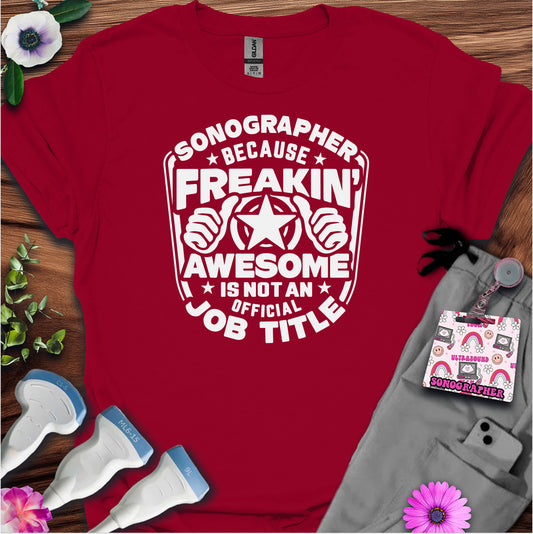 "Freaking Awesome" T-Shirt for sonographers