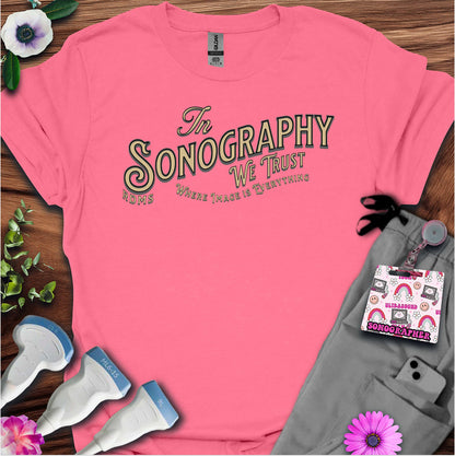 “In Sonography We Trust” T-Shirt
