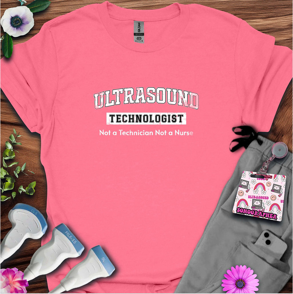"Ultrasound Technologist, Not a Technician" T-shirt