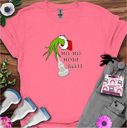 "Ho Ho Hold Still" T-shirt