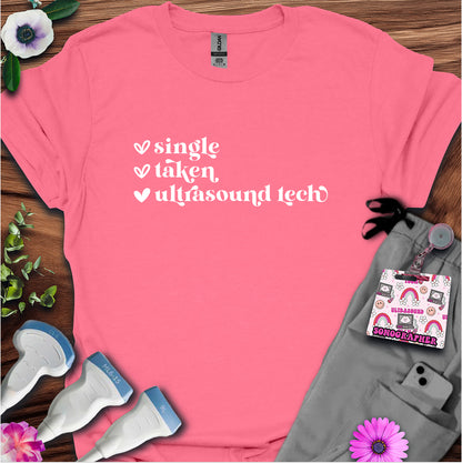 "Single, Taken, Ultrasound Tech" T-Shirt