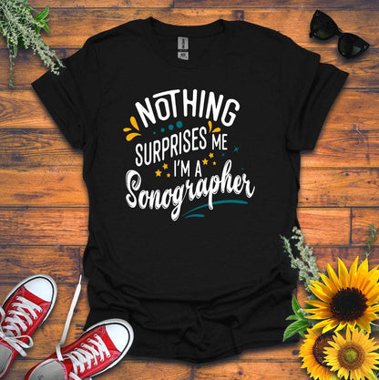 "Nothing Surprises Me" T-shirt