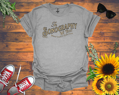 “In Sonography We Trust” T-Shirt