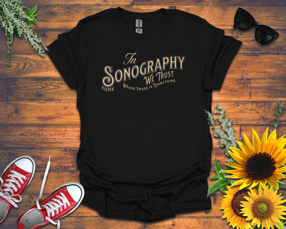 “In Sonography We Trust” T-Shirt