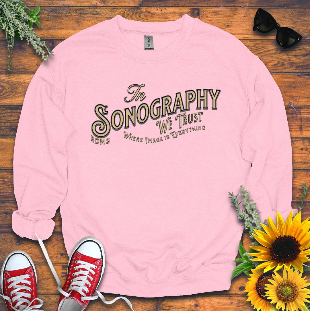 "In Sonography We Trust" Sweatshirt