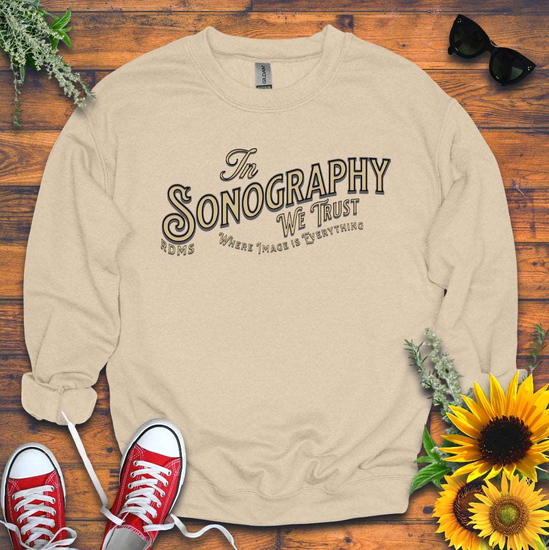 "In Sonography We Trust" Sweatshirt