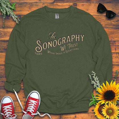 "In Sonography We Trust" Sweatshirt