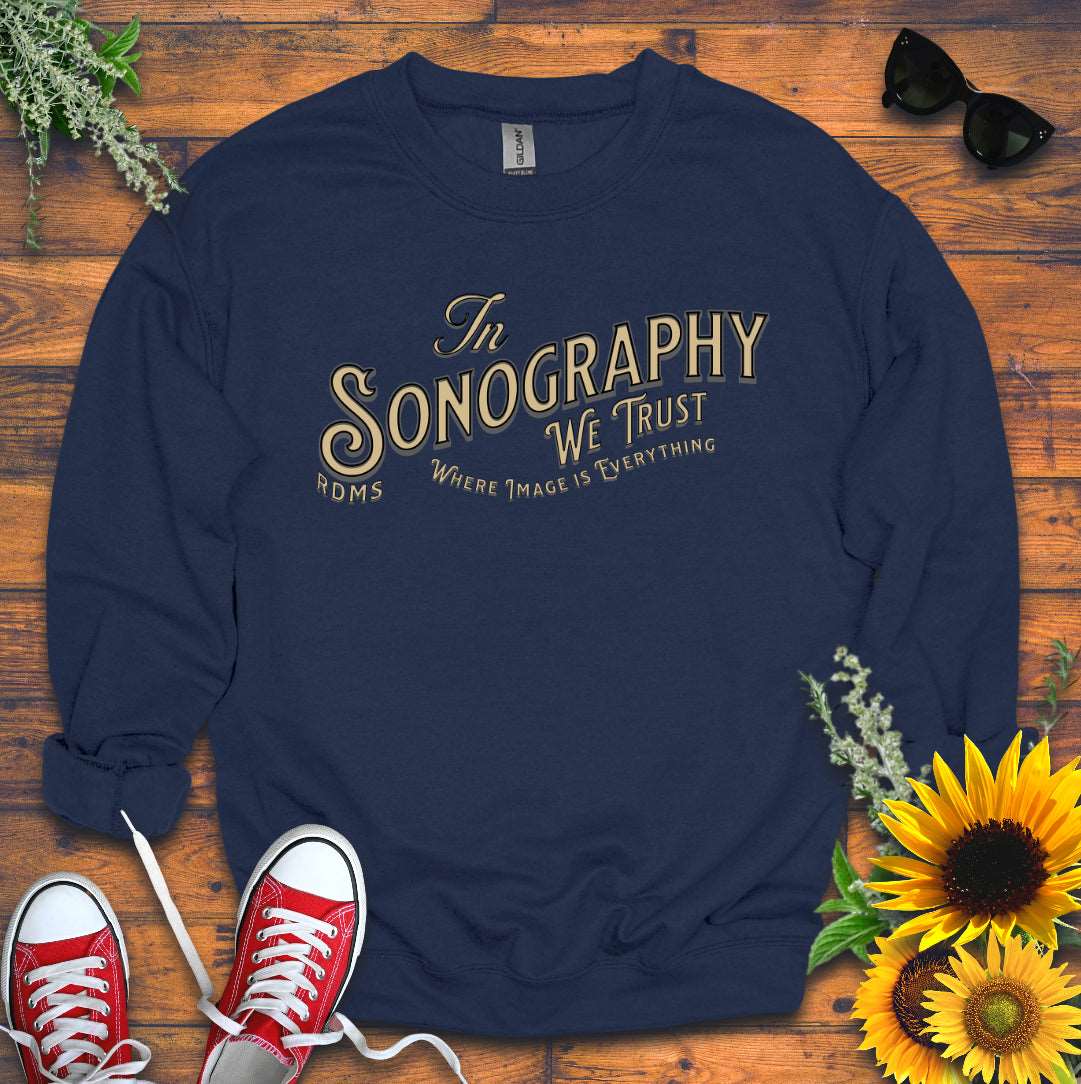 "In Sonography We Trust" Sweatshirt