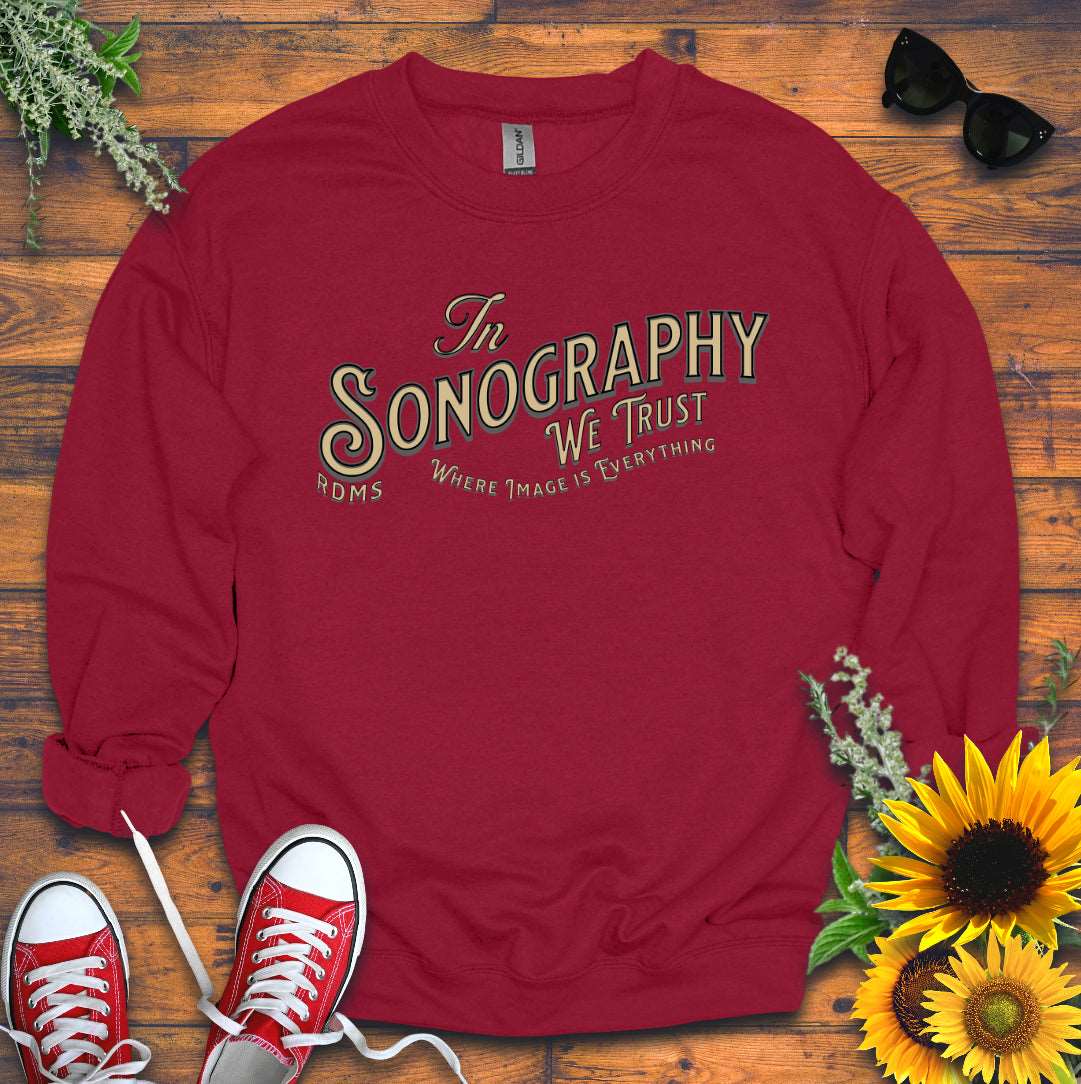 "In Sonography We Trust" Sweatshirt