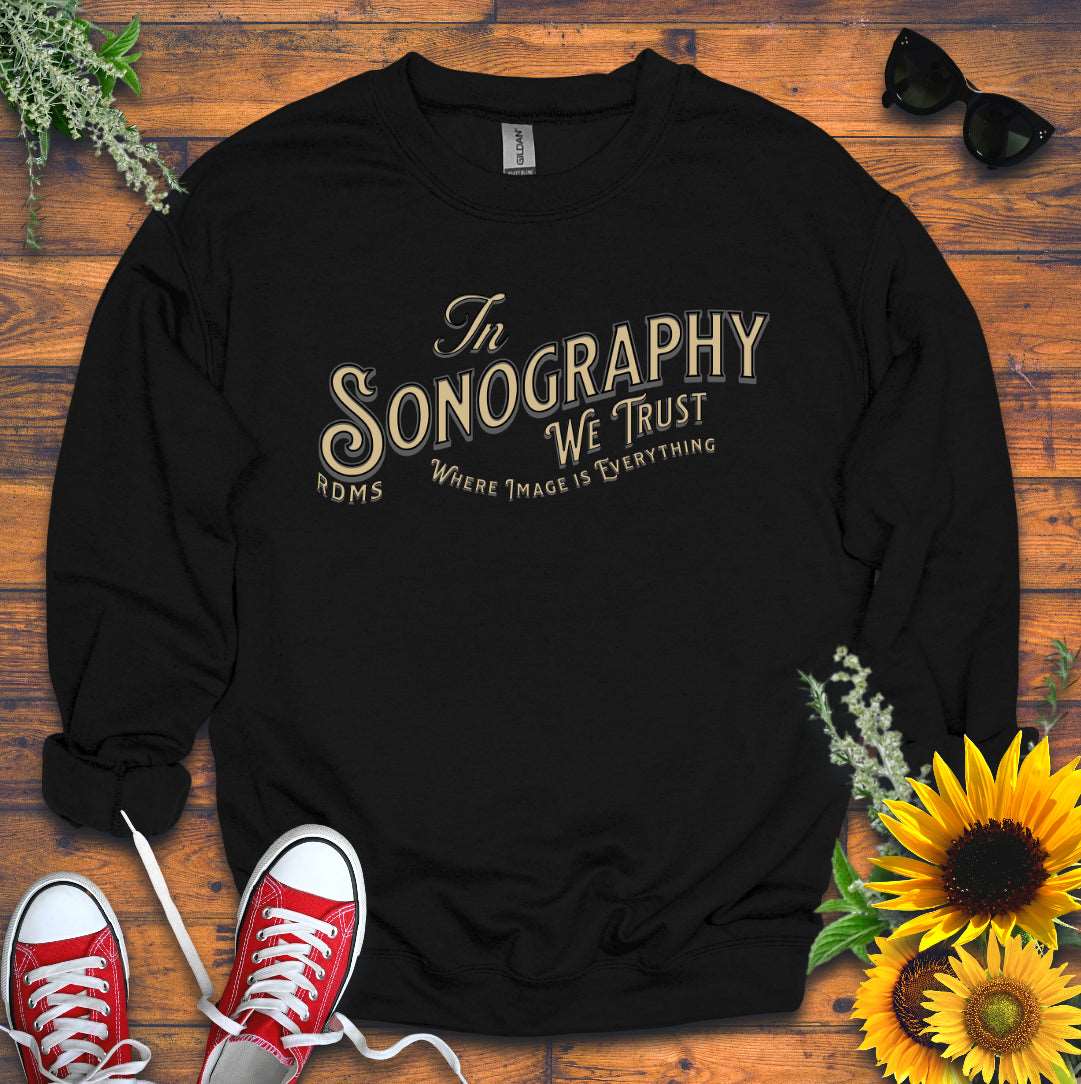 "In Sonography We Trust" Sweatshirt