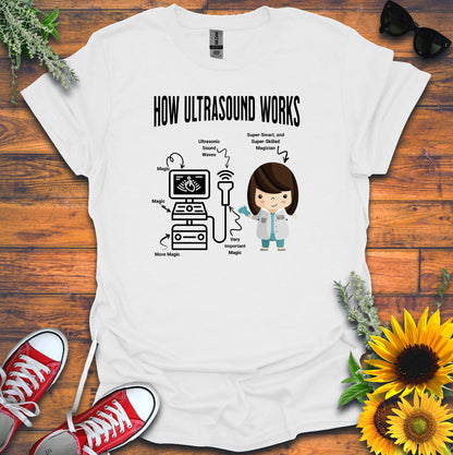 "How Ultrasound Works" T-Shirt