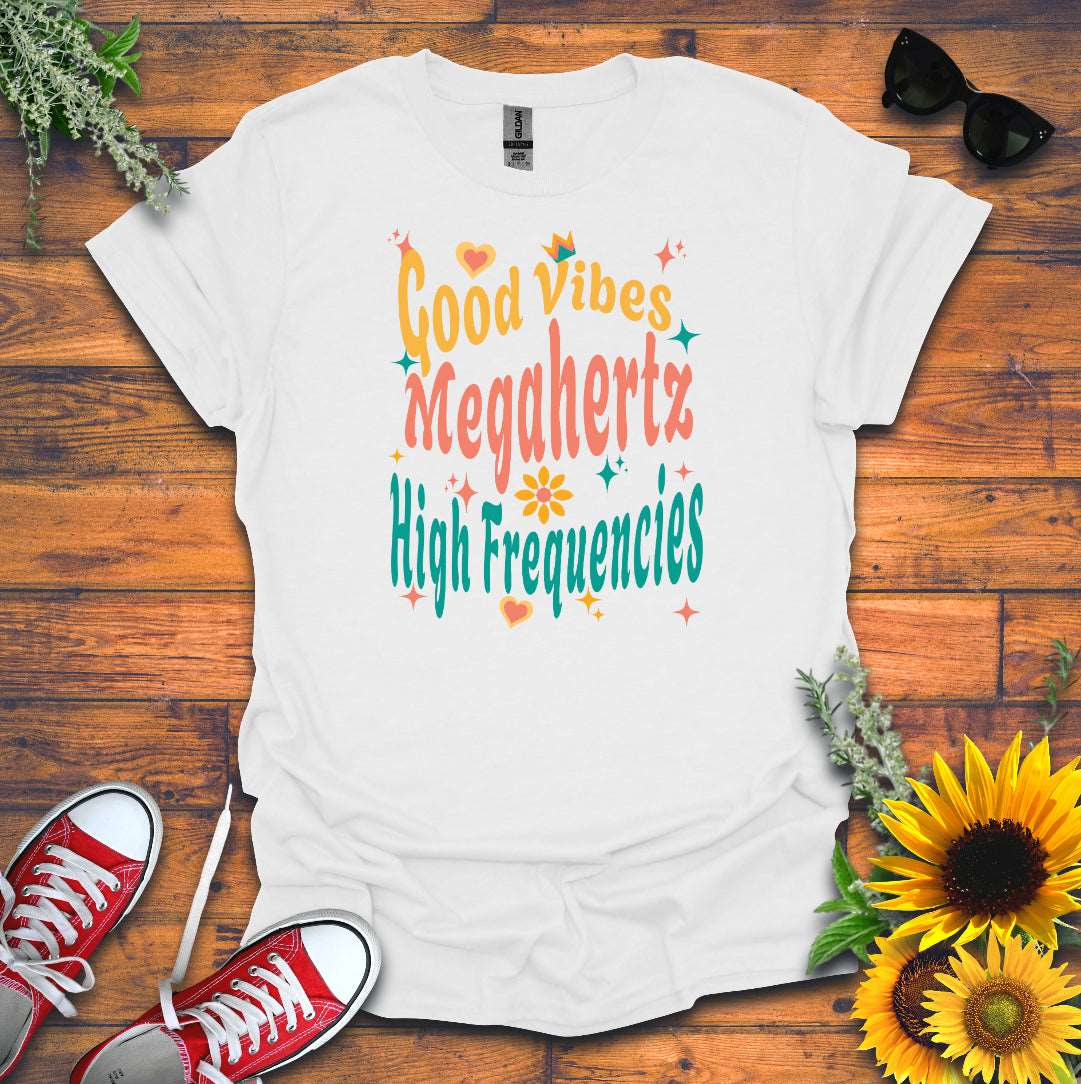 "Megahertz, and High-Frequencies" T-shirt