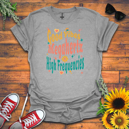 "Megahertz, and High-Frequencies" T-shirt