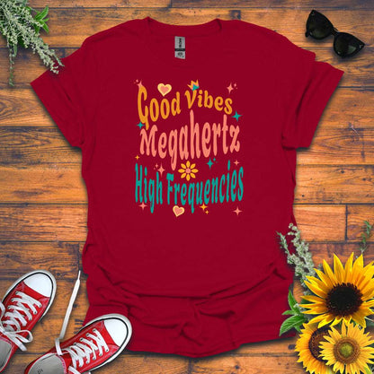 "Megahertz, and High-Frequencies" T-shirt