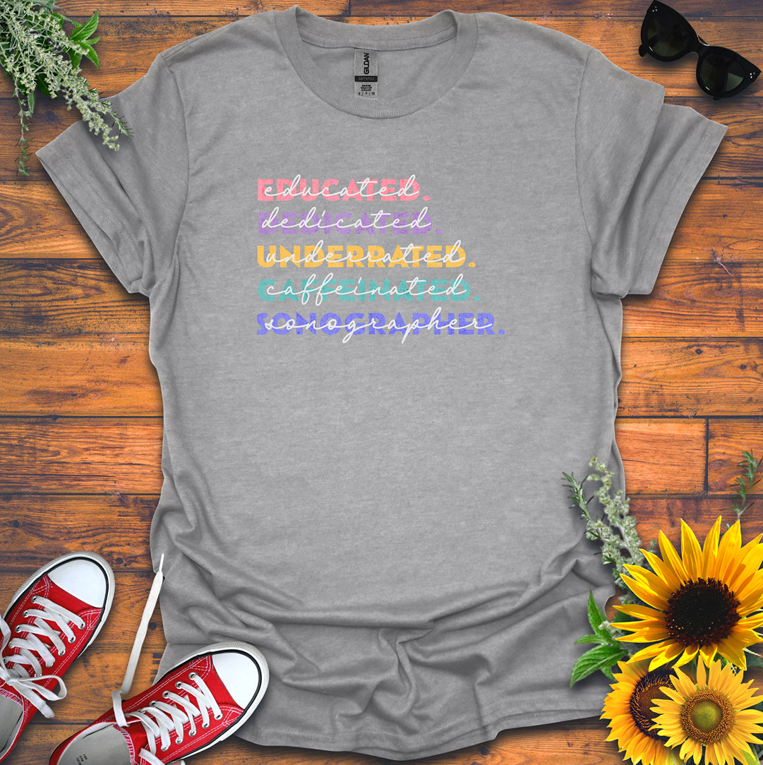 "Educated, Dedicated, Sonographer" T-Shirt