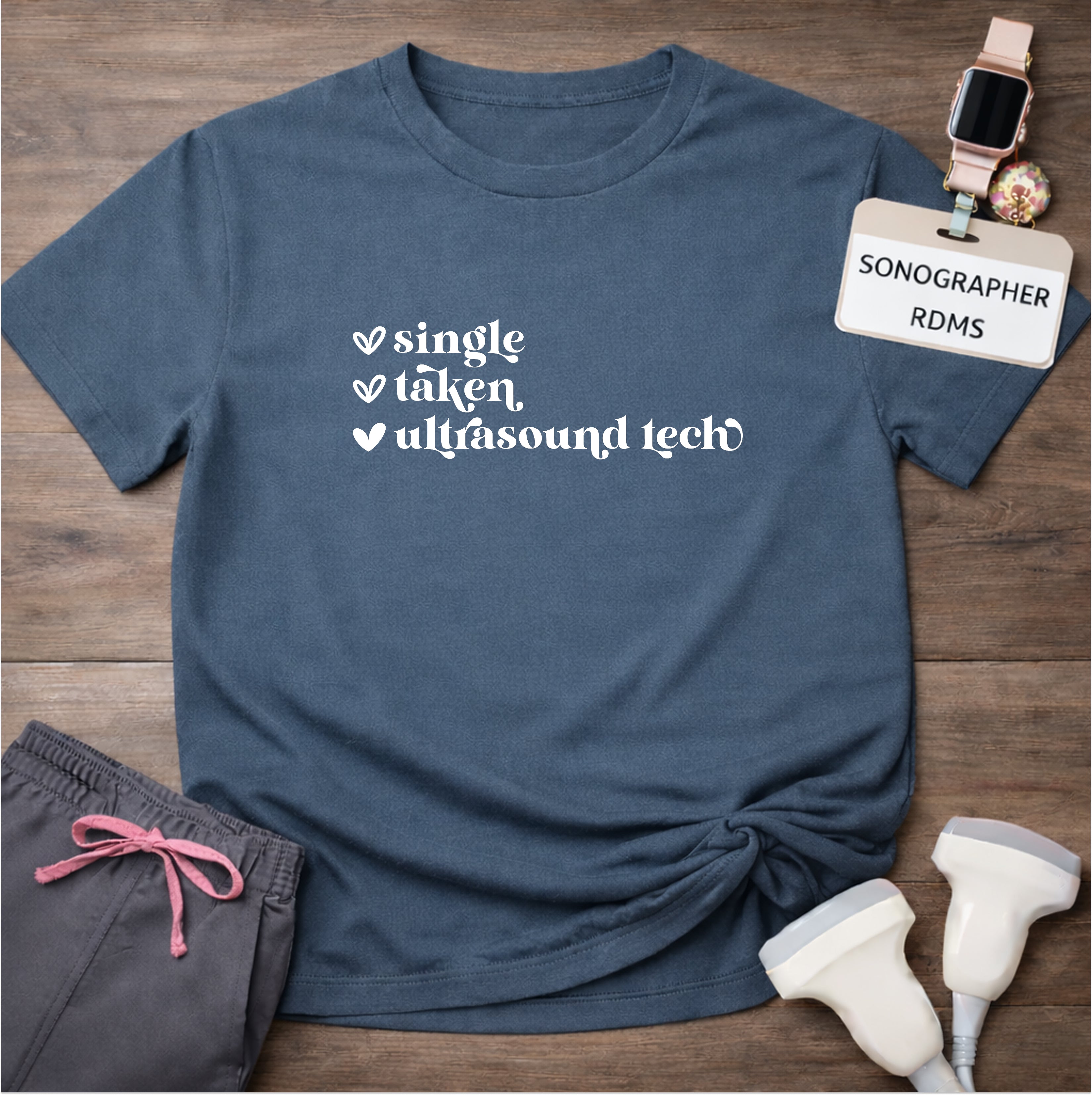 "Single, Taken, Ultrasound Tech" T-Shirt