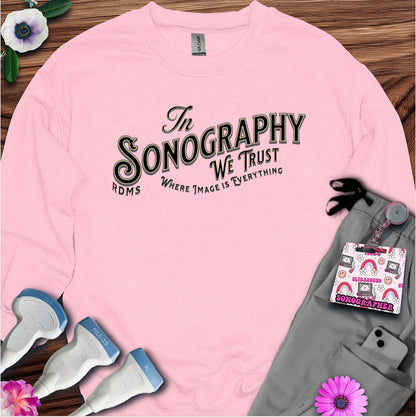 "In Sonography We Trust" Sweatshirt