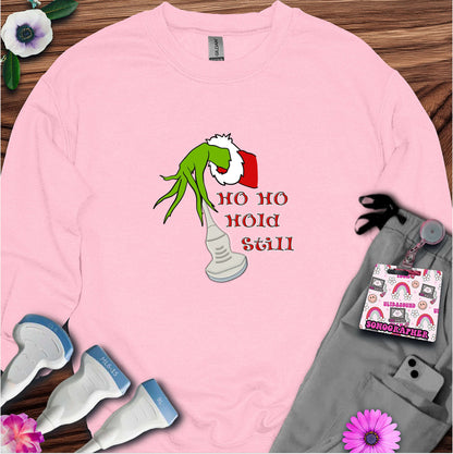 "Ho Ho Hold Still" Sweatshirt