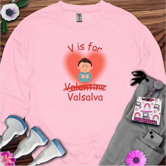V is for Valsalva (Not Valentine) Sonography Sweatshirt — Ultrasound Tech Valentine's Day Sweatshirt