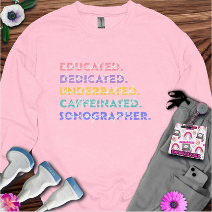 "Educated, Dedicated Sonographer" Sweatshirt