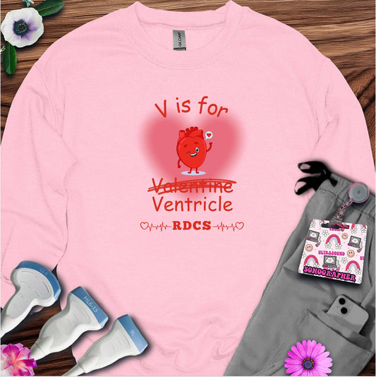 V is for Ventricle (Not Valentine) Sonography Sweatshirt — Ultrasound Tech Valentine's Day Sweatshirt