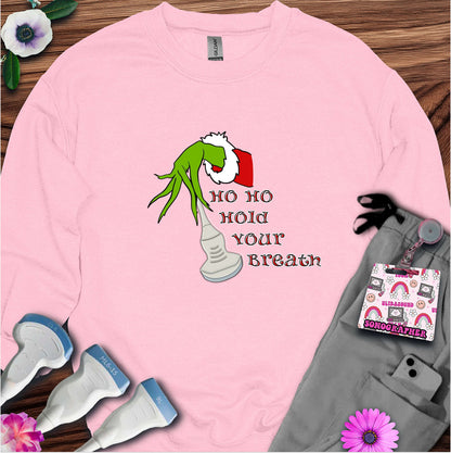"Ho Ho Hold Your Breath" Sweatshirt