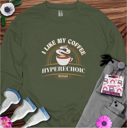 "I Like My Coffee Hyperechoic" Sweatshirt