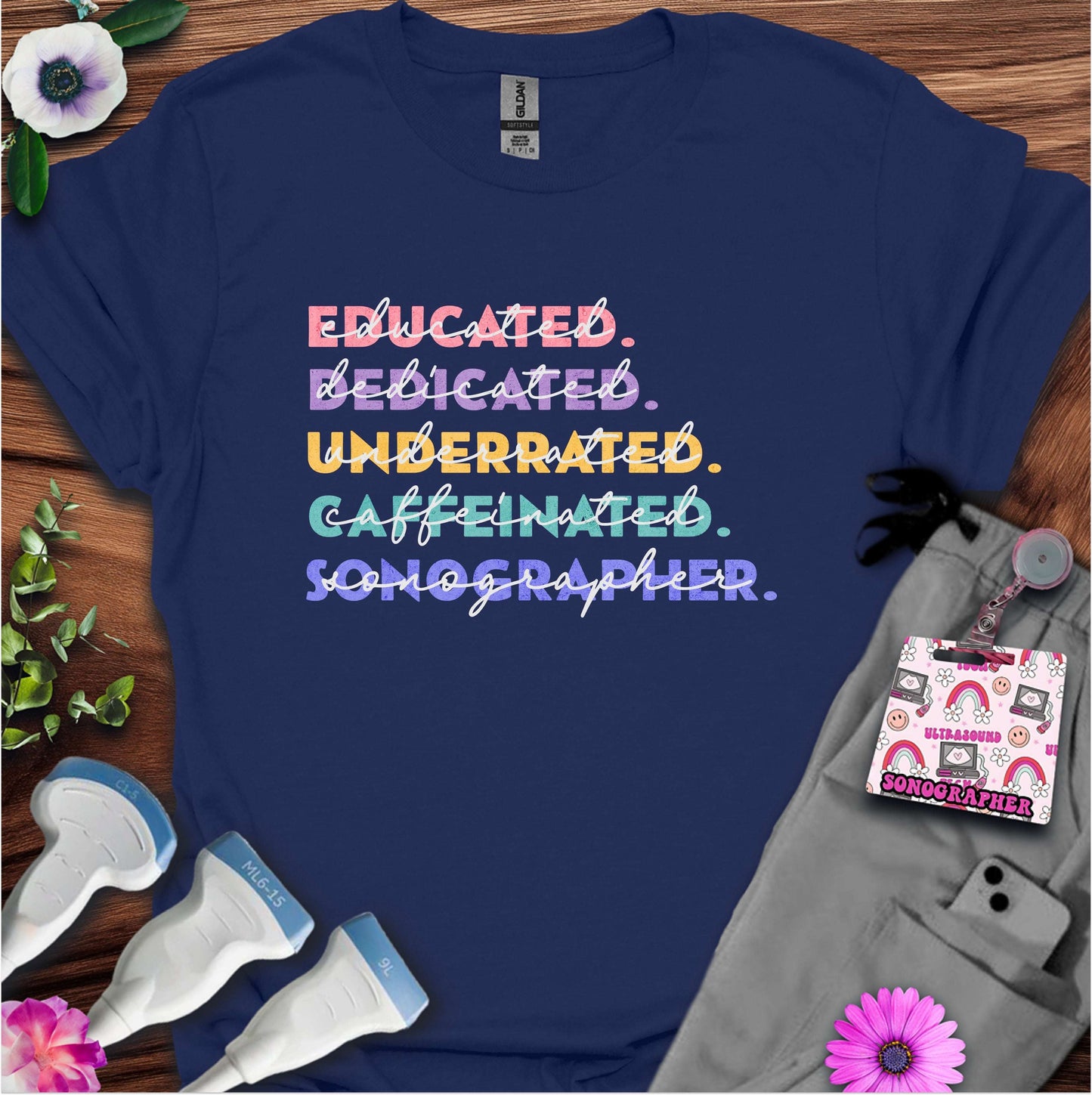 "Educated, Dedicated, Sonographer" T-Shirt